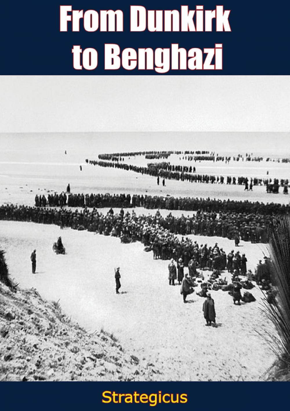 Big bigCover of From Dunkirk to Benghazi