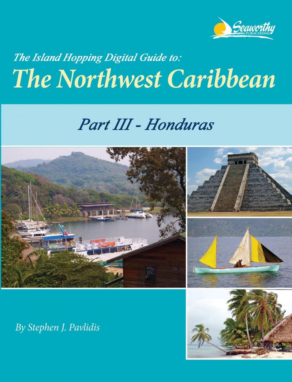 Big bigCover of The Island Hopping Digital Guide to the Northwest Caribbean - Part III - Honduras