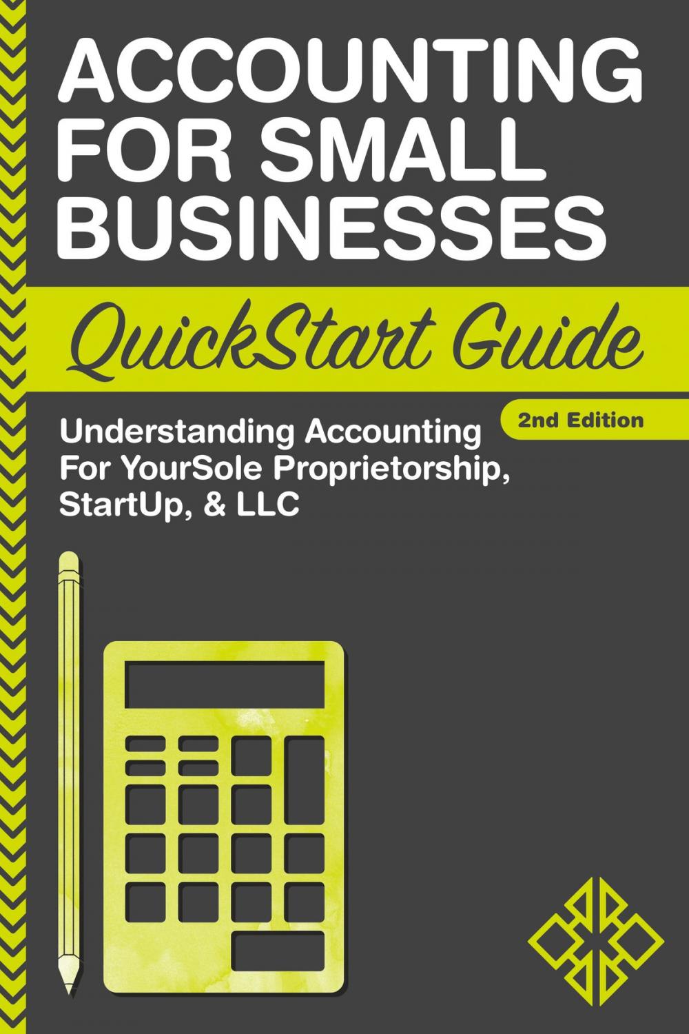 Big bigCover of Accounting For Small Businesses QuickStart Guide