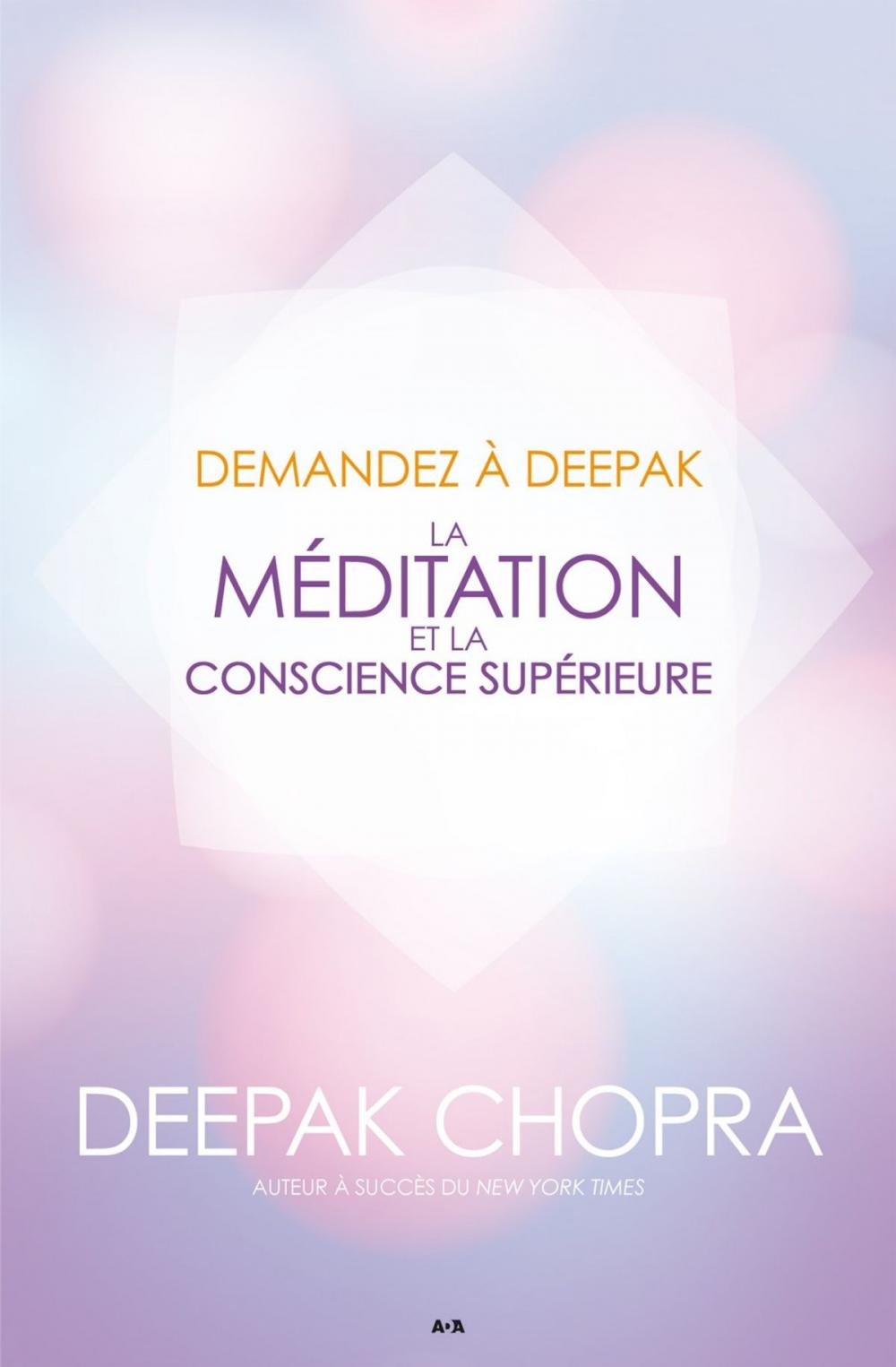 Big bigCover of Demandez à Deepak - La méditation et la conscience supérieure