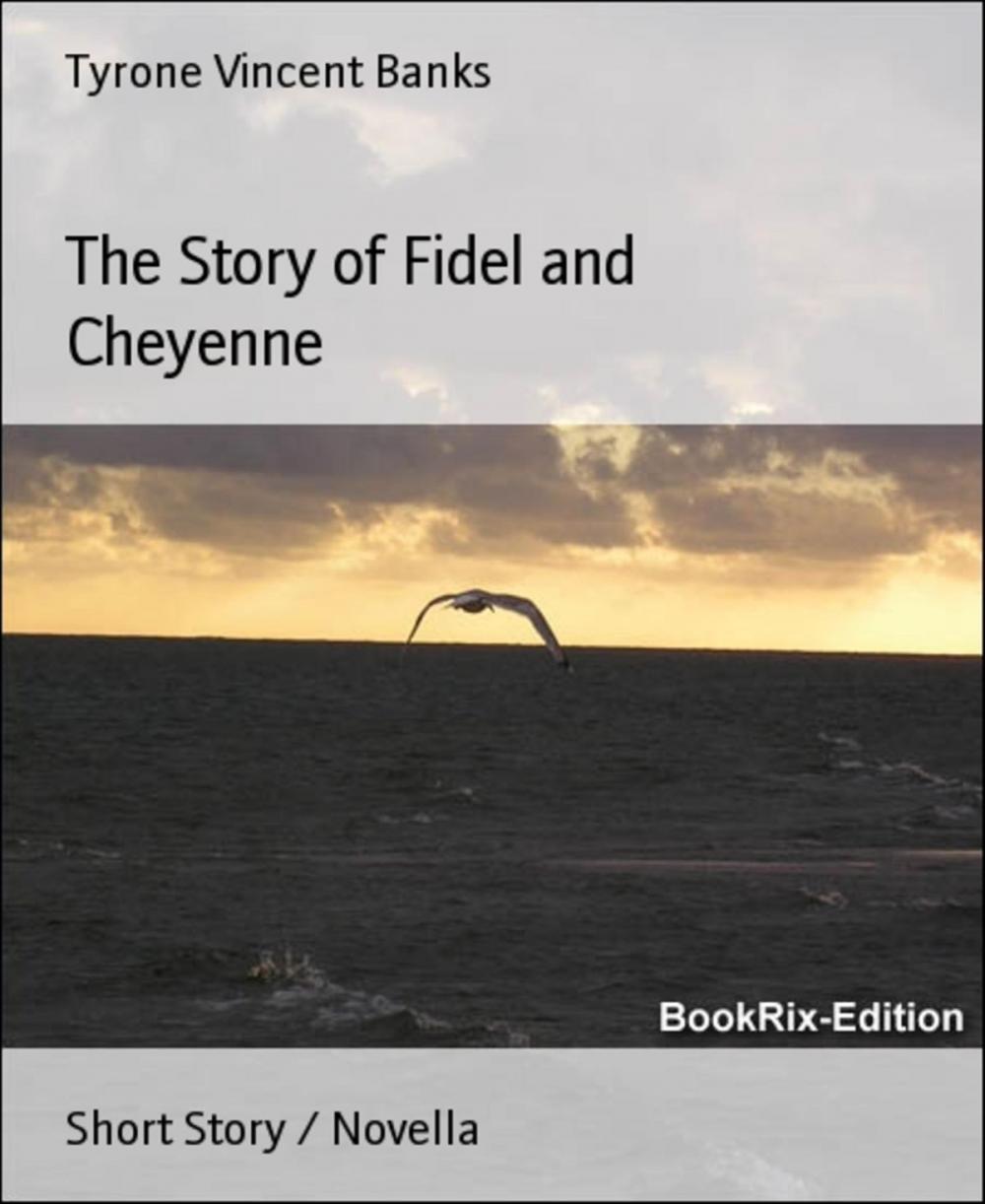 Big bigCover of The Story of Fidel and Cheyenne
