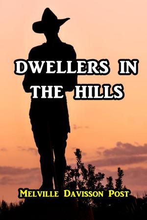 Cover of the book Dwellers in the Hills by Hamlin Garland