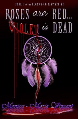 Cover of the book Roses Are Red...Violet Is Dead by Gabrielle Glancy
