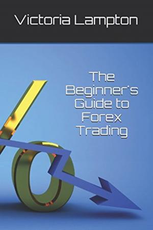 Cover of A Beginner's Guide to Forex Trading