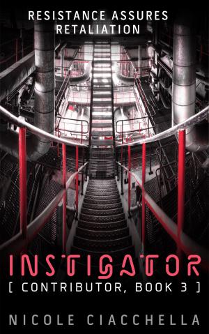 Cover of the book Instigator by Nicole Ciacchella