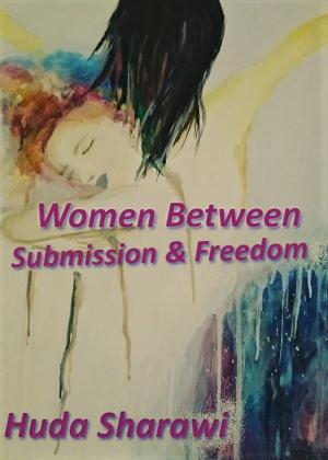Cover of the book Women Between Submission & Freedom by Lisa Williamson
