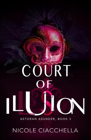 Cover of the book Court of Illusion by Nicole Ciacchella