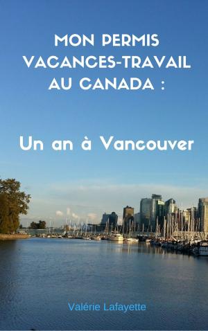 Book cover of Mon Permis Vacances-Travail au Canada