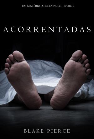 Cover of the book Acorrentadas (Um Mistério de Riley Paige – Livro 2) by Allan Jones