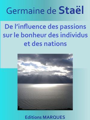 Cover of the book De l’influence des passions sur le bonheur des individus et des nations by P.-J. STAHL