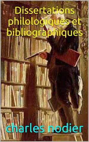 Cover of the book Dissertations philologiques et bibliographiques by jeanne marais
