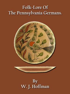 Cover of the book Folk-Lore Of The Pennsylvania Germans by John Addington Symonds