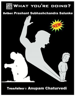 Cover of the book What you're doing ? by Prashant Salunke
