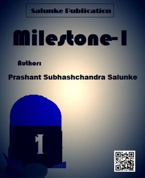 Cover of the book MILESTONE 1 by Prashant Salunke