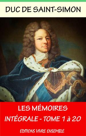 Book cover of Mémoires du Duc de Saint-Simon - Intégrale les 20 volumes