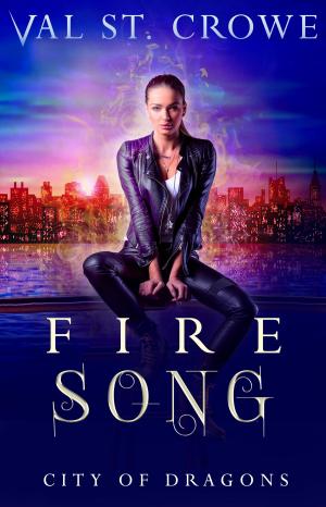 Cover of the book Fire Song by Val St. Crowe