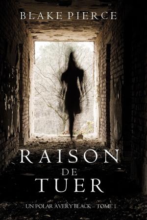 bigCover of the book Raison de Tuer (Un Polar Avery Black – Tome 1) by 