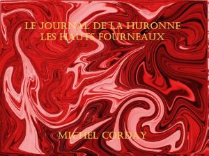 Cover of the book Le journal de la Huronne T1 Les Hauts Fourneaux by Jeanne MARAIS