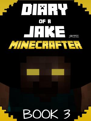Book cover of Minecraft: Diary of a Jake Minecrafter Book 3