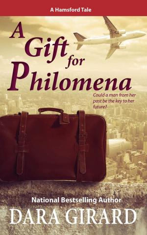 Cover of the book A Gift for Philomena by Dara Benton, Dara Girard