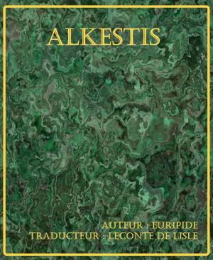 Cover of the book Alkestis by Aristophane Aristophánês, Traducteur : André-Charles Brotier