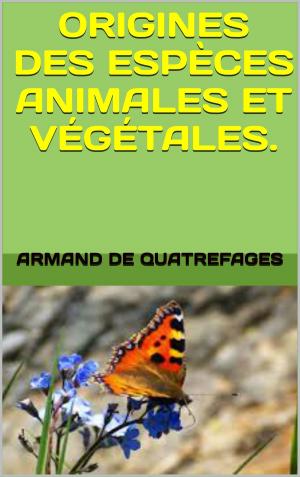 Cover of the book origines des especes animales et vegetales by anatole  france