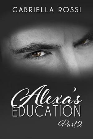 Cover of the book Alexa's Education by Gabriella Rossi