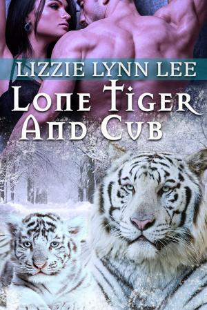 Cover of the book Lone Tiger AndCub by Sophie-Marie Grant, Lizzie Lynn Lee