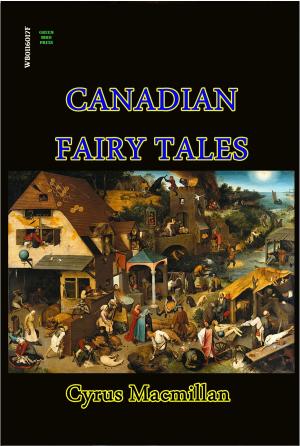 Cover of the book Canadian Fairy Tales by G. J. Whyte-Melville, Lucy E. Kemp-Welch