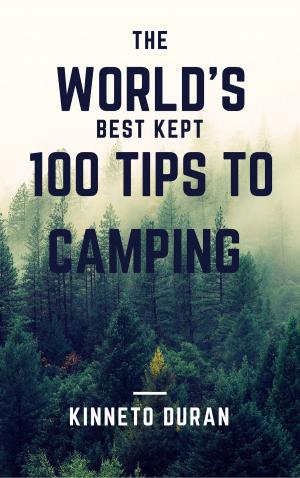 Cover of the book The World's Best Kept 100 Tips to Camping by Magdalena Matulewicz