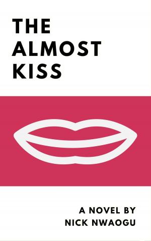 Cover of the book The Almost Kiss by Majed G Taifour