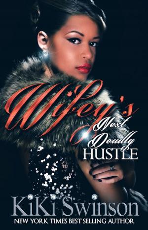 Cover of the book Wifey's Next Deadly Hustle part 2 by Kiki Swinson
