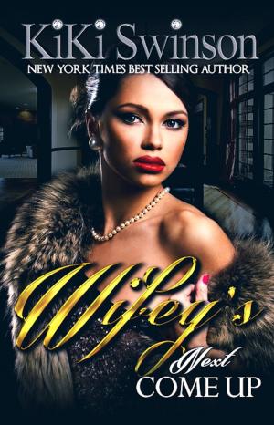 Cover of the book Wifey's Next Come Up by Penny Tawret