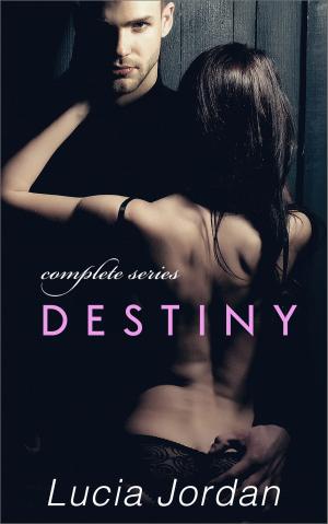 Cover of the book Destiny - Complete Series by Lucia Jordan