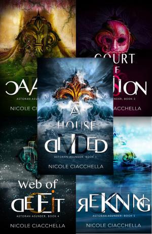 Cover of the book Astoran Asunder, the Complete Series by Nicole Ciacchella