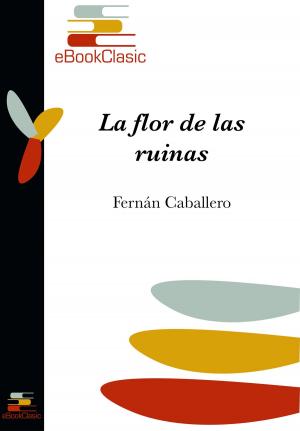 Cover of the book La flor de las ruinas by Manuel Fernández y González