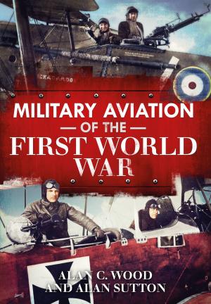 Cover of the book Military Aviation in the First World War by A.G. Macdonell, Alan Sutton, Fonthill Media