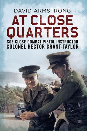 Cover of the book At Close Quarters by Peter Dancey