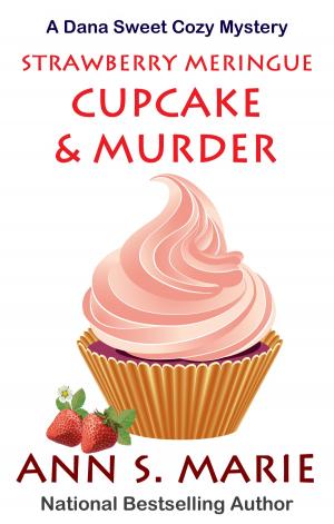 Book cover of Strawberry Meringue Cupcake & Murder (A Dana Sweet Cozy Mystery Book 3.5)
