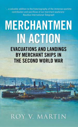 Cover of the book Merchantmen in Action by John Van der Kiste