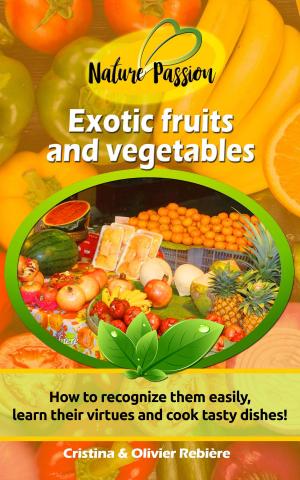 Cover of the book Exotic fruits and vegetables by Jim Safianuk