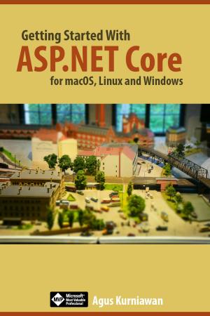 Cover of the book Getting Started with ASP.NET Core for macOS, Linux, and Windows by Agus Kurniawan