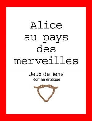Cover of the book Alice au pays des merveilles by K.T. Loveday