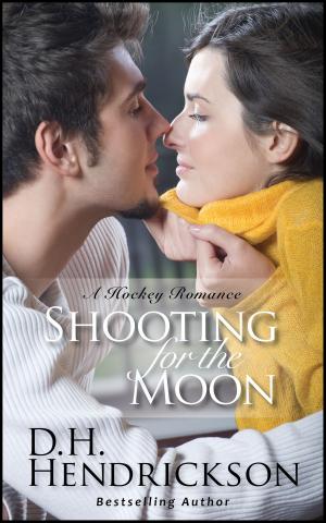 Cover of the book Shooting for the Moon by D. H. Hendrickson
