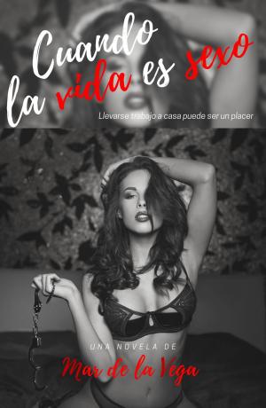 Cover of the book Cuando la vida es sexo by Frank Spreader