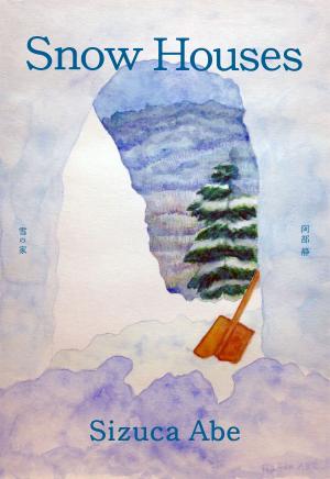 Cover of the book Snow Houses by Natsuhiko Kyogoku