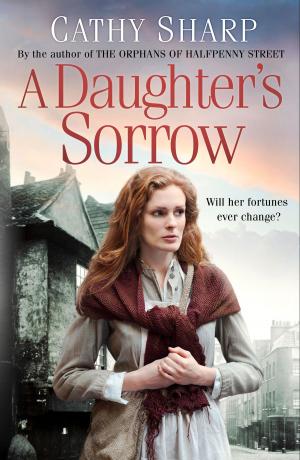 Cover of the book A Daughter’s Sorrow (East End Daughters, Book 1) by Richard Daly