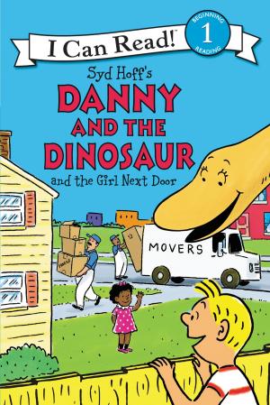 Cover of the book Danny and the Dinosaur and the Girl Next Door by Rachel Appleton McAuley