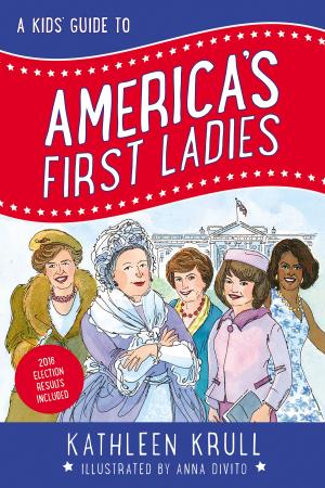 Book cover of A Kids' Guide to America's First Ladies