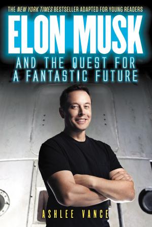 Cover of the book Elon Musk and the Quest for a Fantastic Future Young Readers' Edition by Erin Hunter